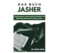 Das Buch Jashe: Erkundung der umfassenden Geschichte und bleibenden Wirkung des Buches Jasher