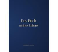 Das Buch meines Lebens: Ein Erinnerungsbuch für Generationen