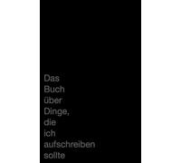 Das Buch über Dinge, die ich aufschreiben sollte