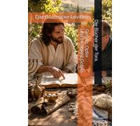 Das Buch über Levitikus - Gesetz, Opfer und Heiligkeit Gottes