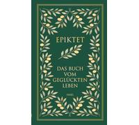 Das Buch vom geglückten Leben: Gelassenheit als höchste Lebenskunst | Hochwertiges Geschenkbuch