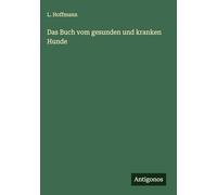 Das Buch vom gesunden und kranken Hunde
