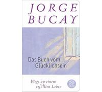 Das Buch vom Glücklichsein: Wege zu einem erfüllten Leben | Geschenkausgabe im Miniformat