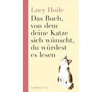 Hoile, L – Das Buch, von dem deine Katze sich wünscht, du würdest es lesen – Libro tedesco – Nuovo