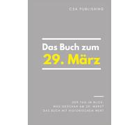 Das Buch zum 29. März: Was geschah am 29. März? Das Geschenkbuch mit historischem Wert (Der Tag im Blick)