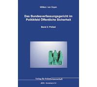 Das Bundesverfassungsgericht im Politikfeld Öffentliche Sicherheit: Band 2: Polizei: 3.2