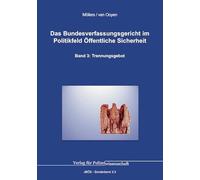 Das Bundesverfassungsgericht im Politikfeld Öffentliche Sicherheit: Band 3: Trennung von Polizei, Nachrichtendiensten und Militär: 3.3