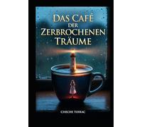 Das Café der zerbrochenen Träume