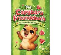 Das Capybara Freundebuch: Für kleine und große Freunde
