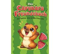 Das Capybara Freundebuch: Für kleine und große Freunde