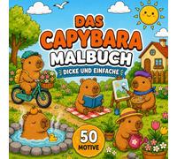 Das Capybara Malbuch: Dicke und Einfache Designs zum Entspannenden Ausmalen