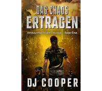 Das Chaos ertragen: Ein Kampf ums Überleben am Ende der Welt