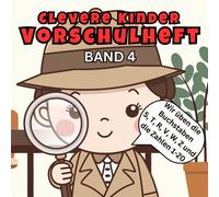 Das clevere Kinder Vorschulheft Band 4: Wir lernen die Buchstaben S, T, R, V, W, Z und die Zahlen und Mengen 1-20 auf 50 Übungsseiten - gezielte Übungen ab 5 Jahren