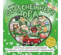 Das coole Gutscheinheft für Opa - Das etwas andere Gutscheinbuch: Das perfekte Geschenk zum Geburtstag, zu Weihnachten oder einfach nur so - Für Kinder von 7-11 Jahren