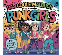 Das coole Malbuch für coole Punkgirls ab 6 Jahren