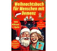 Das Demenz Weihnachtsbuch: Weihnachtsgeschichten für Menschen mit Demenz - Gedächtnistraining Rätsel für Senioren mit Demenz im Rätselbuch - Demenz ... für Demenzkranke und Malen nach Zahlen