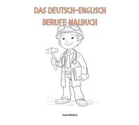 Das Deutsch-Englisch Berufe Malbuch