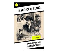 Das Doppelleben von Arsène Lupin: Arsène Lupin-Krimi