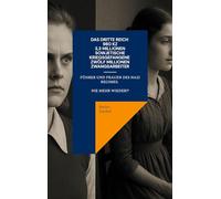 Das Dritte Reich - 980 KZ - 3,3 Millionen sowjetische Kriegsgefangene - Zwölf Millionen Zwangsarbeiter: Führer und Frauen des NAZI Regimes. Nie mehr wieder!