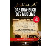 Das Dua-Buch des Muslims: Über 110 Gebete aus dem Koran und authentische Hadithe mit Transliteration und Übersetzung