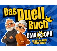 Das Duell-Buch für Oma und Opa: Das lustige Spiel, bei dem eure Paarzeit zur Spielzeit wird - perfekt für den Urlaub, zum Lachen und Spaßhaben!