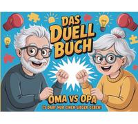 Das Duell-Buch für Oma und Opa: Das witzige Spiel, bei dem eure Paarzeit zur Spielzeit wird - ideal für den Urlaub, um zu lachen und Spaß zu haben!