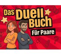 Das Duell Buch für Paare: Das lustige 1 vs 1 für Partner, Eheleute und Verliebte - das ideale Geschenk für Pärchen