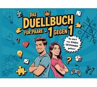 Das Duellbuch für Paare: 1 gegen 1 Duell für Paare: 22 spannende Duelle für den perfekten Date-Abend / Beliebtes Geschenk für Paare