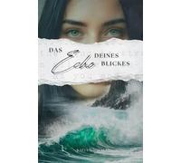 Das Echo deines Blickes