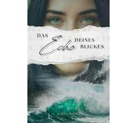 Das Echo deines Blickes