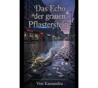 Das Echo der grauen Pflastersteine: Urban Fantasy Roman über die vergessenen Risse der Wirklichkeit: 3
