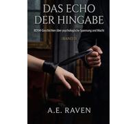 DAS ECHO DER HINGABE: BDSM-Geschichten über psychologische Spannung und Macht