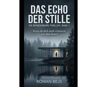 Das Echo der Stille, Band 1: Die Brandenburg-Thriller