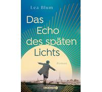 Das Echo des späten Lichts: Roman