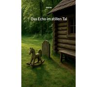 Das Echo im stillen Tal