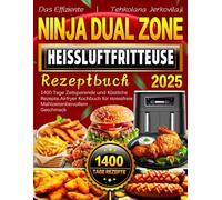 Das Effiziente Ninja Dual Zone Heißluftfritteuse Rezeptbuch: 1400 Tage Zeitsparende und Köstliche Rezepte, Airfryer Kochbuch für stressfreie Mahlzeiten bei vollem Geschmack