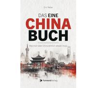 Das eine China Buch: Was man über China wirklich wissen muss