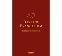 Das Eine Evangelium: Auf Der Grundlage Der Evangelienharmonie Des Tatian