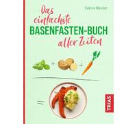 Das einfachste Basenfasten-Buch aller Zeiten