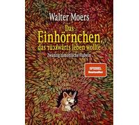 Das Einhörnchen, das rückwärts leben wollte: Zwanzig zamonische Flabeln
