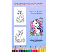 Das EInhorn Malbuch: 50 phantasievolle Einhornmotive zum Ausmalen. Malbuch für Kinder und Erwachsene in verschiedenen Schwierigkeitsgraden.