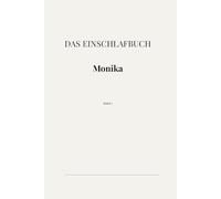 Das Einschlafbuch - Monika oder die Kunst, nicht zu entscheiden: Ein Roman zur aktiven Müdigkeit