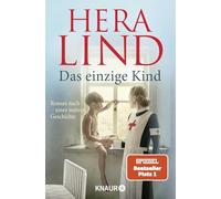 Das einzige Kind: Roman nach einer wahren Geschichte | Ein Tatsachenroman der Nr.-1-Spiegel-Bestseller-Autorin | Das herzergreifende Schicksal eines kleinen Kriegswaisen