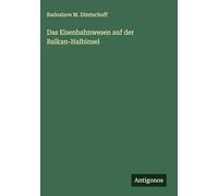 Das Eisenbahnwesen auf der Balkan-Halbinsel