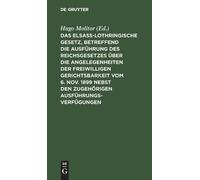 Das Elsass-Lothringische Gesetz, Betreffend Die Ausführung De (Copertina rigida)