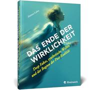 Das Ende der Wirklichkeit: Deepfakes, synthetische Welten und der Beginn der Post-Realität