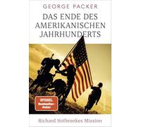 Das Ende des amerikanischen Jahrhunderts: Richard Holbrookes Mission