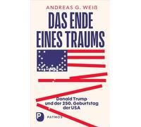 Das Ende eines Traums: Donald Trump und der 250. Geburtstag der USA