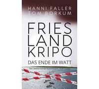Das Ende im Watt - Der zweite Fall für Kommissarin Andi Sturm: Ein Nordseekrimi mit Hochspannung und Humor