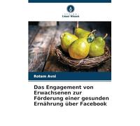 Das Engagement von Erwachsenen zur Förderung einer gesunden Ernährung über Facebook